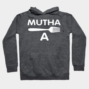 Mutha Forka Hoodie